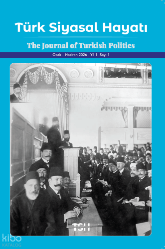 Türk Siyasal Hayatı Dergisi 1. Sayı (Ocak - Haziran 2026) Kolektif