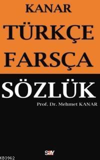 Türkçe - Farsça Sözlük Mehmet Kanar