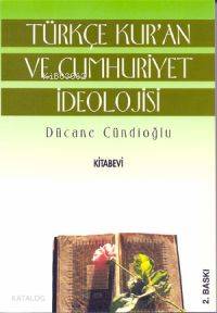 Türkçe Kur'an ve Cumhuriyet İdeolojisi Dücane Cündioğlu