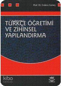 Türkçe Öğretimi ve Zihinsel Yapılandırma Firdevs Güneş
