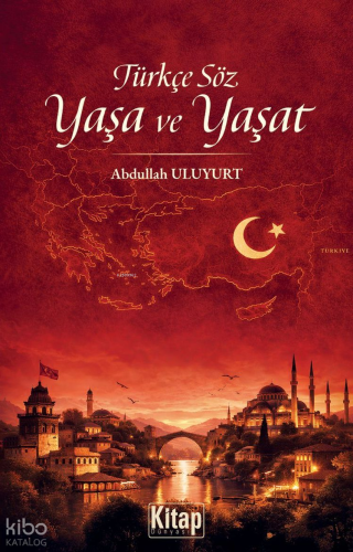 Türkçe Söz Yaşa ve Yaşat Abdullah Uluyurt