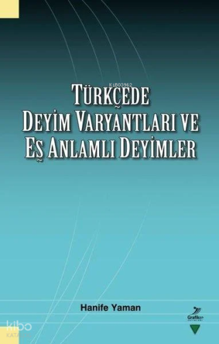 Türkçede Deyim Varyantları ve Eş Zamanlı Deyimler Hanife Yaman