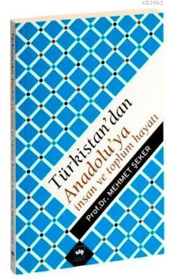 Türkistan´dan Anadolu´ya İnsan ve Toplum Hayatı