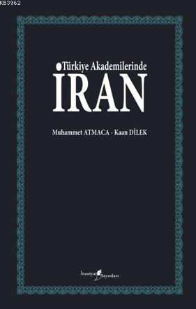 Türkiye Akademilerinde İran Kaan Dilek