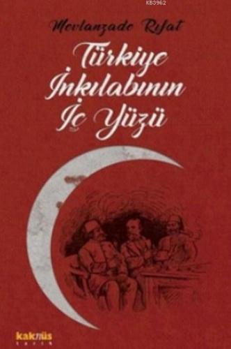 Türkiye İnkılabının İç Yüzü Mevlanzade Rıfat