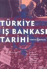 Türkiye İş Bankası Tarihi Uygur Kocabaşoğlu