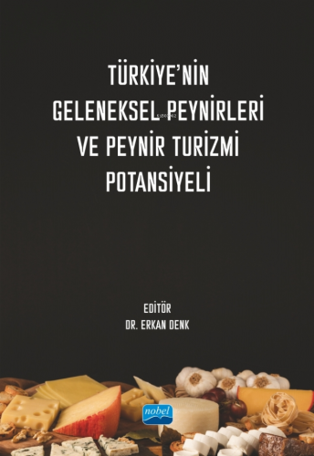 Türkiye’nin Geleneksel Peynirleri ve Peynir Turizmi Potansiyeli Erkan 