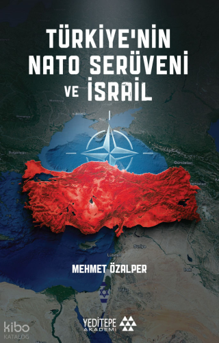 Türkiye’nin NATO Serüveni ve İsrail Mehmet Özalper