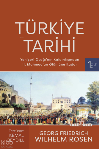 Türkiye Tarihi 1. Cilt ;Yeniçeri Ocağı'nın Kaldırılışından II. Mahmud'