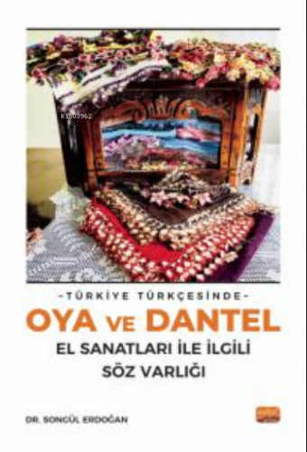 Türkiye Türkçesinde Oya ve Dantel El Sanatları ile İlgili Söz Varlığı