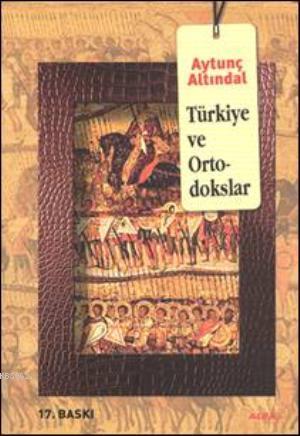 Türkiye ve Ortodokslar Aytunç Altındal