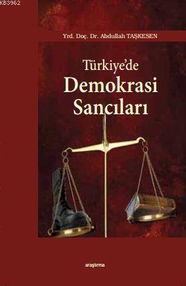 Türkiye'de Demokrasi Sancıları Abdullah Taşkesen