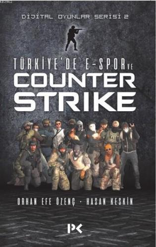 Türkiye'de E-Spor ve Counter Strike Orhan Efe Özenç