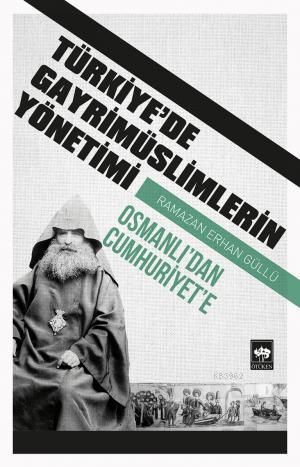 Türkiye'de Gayrimüslimlerin Yönetimi Ramazan Erhan Güllü