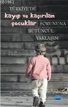 Türkiye'de Kayıp ve Kaçırılan Çocuklar Sorununa Bütüncül Yaklaşım
