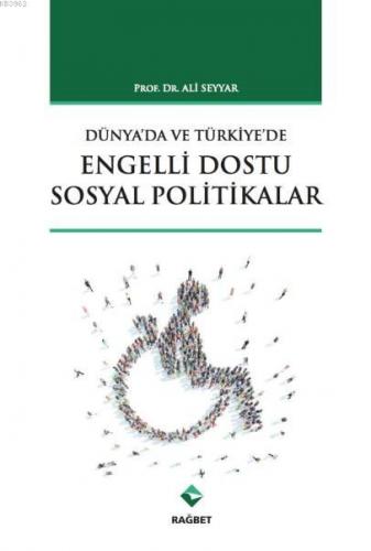 Türkiye'de ve Dünya'da Engelli Dostu Sosyal Politikalar Ali Seyyar