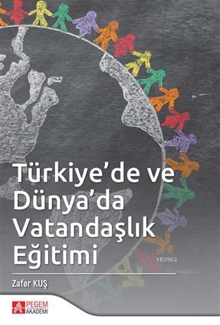Türkiye'de ve Dünya'da Vatandaşlık Eğitimi Zafer Kuş