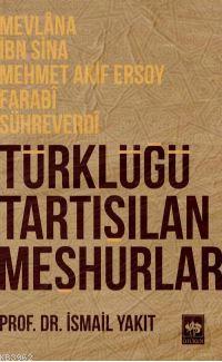 Türklüğü Tartışılan Meşhurlar İsmail Yakıt