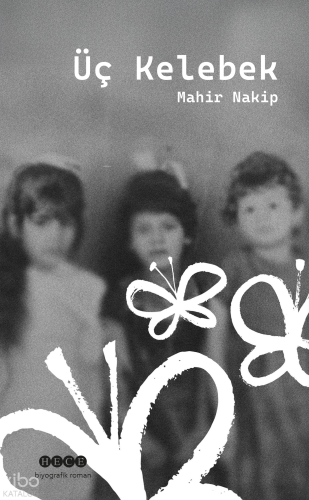 Üç Kelebek Mahir Nakip