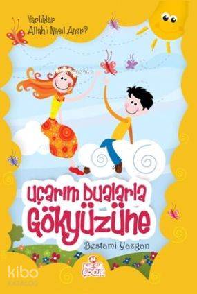 Uçarım Dualarla Gökyüzüne; Varlıklar Allah'ı Nasıl Anar? Bestami Yazga