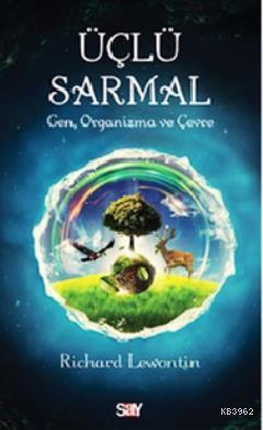 Üçlü Sarmal; Gen, Organizma, Çevre