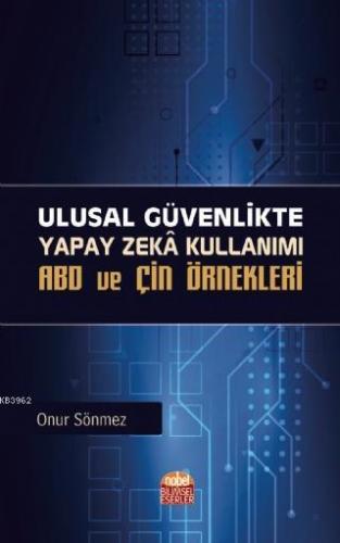 Ulusal Güvenlikte Yapay Zekâ Kullanımı: ABD ve Çin Örnekleri