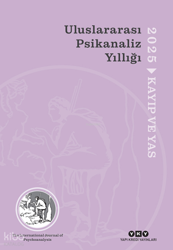 Uluslararası Psikanaliz Yıllığı 2025 ;Kayıp ve Yas Kolektif