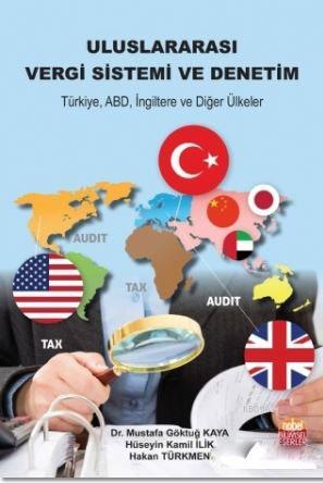 Uluslararası Vergi Sistemi ve Denetim; Türkiye ABD İngiltere ve Diğer 