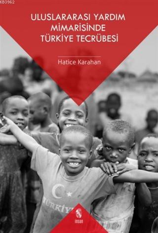 Uluslararası Yardım Mimarisinde Türkiye Tecrübesi Hatice Karahan
