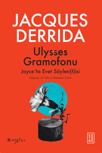 Ulysses Gramofonu;Joyce’ta Evet Söylen(t)isi Jacques Derrida
