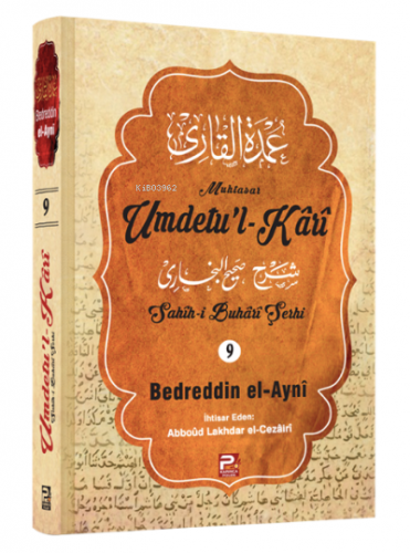 Umdetu'l-Kari (9. cilt) Bedreddin el-Ayni
