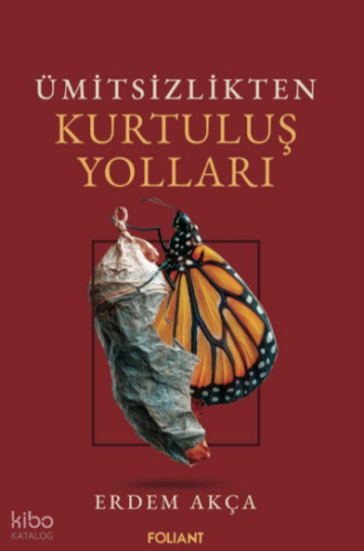 Ümitsizlikten Kurtuluş Yolları Erdem Akça