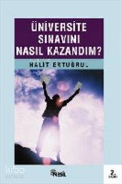 Üniversite Sınavını Nasıl Kazandım? Halit Ertuğrul