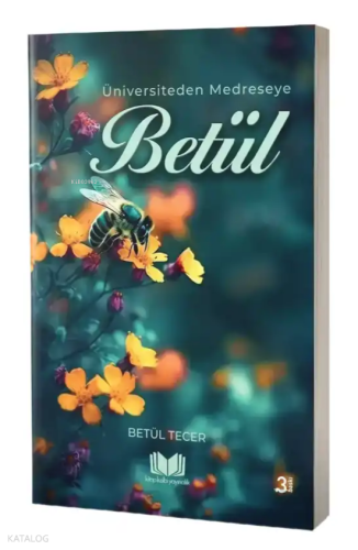 Üniversiteden Medreseye Betül Betül Tecer