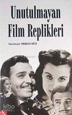 Unutulmayan Film Replikleri Orhan Düz
