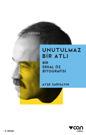 Unutulmaz Bir Atlı Bir Erdal Öz Biyografisi Ayşe Sarısayın