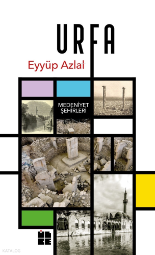 Urfa;Medeniyet Şehirleri Eyyüp Azlal