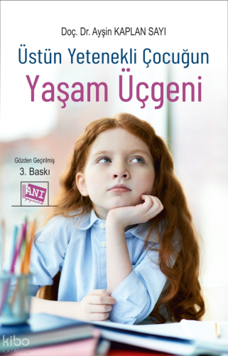 Üstün Yetenekli Çocuğun Yaşam Üçgeni Ayşin Kaplan Sayı