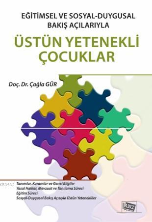 Üstün Yetenekli Çocuklar; Eğitimsel ve Sosyal-Duygusal Bakış Açılarıyla