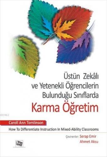Üstün Zekalı ve Yetenekli Öğrencilerin Bulunduğu Sınıflarda Karma Öğretim; How to Differentiate Instruction in Mixed-Ability Classrooms