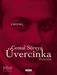 Üvercinka; (50 Yaşında) Cemal Süreya