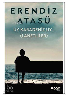 Uy Karadeniz Uy.. (Lanetliler) Erendiz Atasü