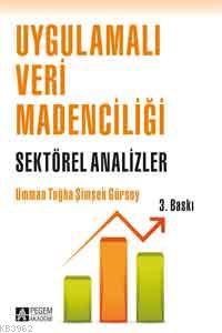 Uygulamalı Veri Madenciliği; Sektörel Analizler