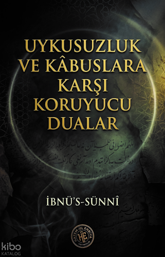 Uykusuzluk ve Kabuslara Karşı Koruyucu Dualar - İbnü's Sünnî Kolektif