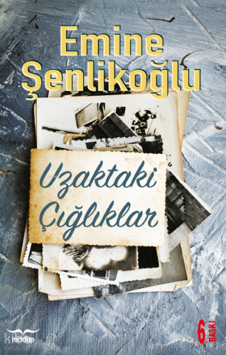 Uzaktaki Çığlıklar Emine Şenlikoğlu