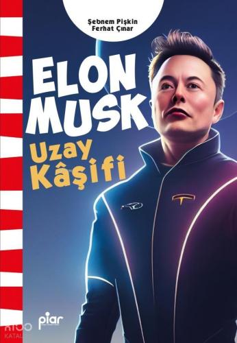 Uzay Kaşifi Elon Musk Şebnem Pişkin