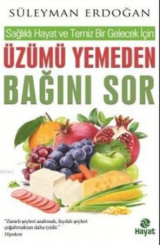 Üzümü Yemeden Bağını Sor; Sağlıklı Hayat ve Temiz