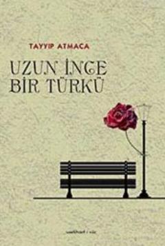 Uzun İnce Bir Türkü Tayyib Atmaca