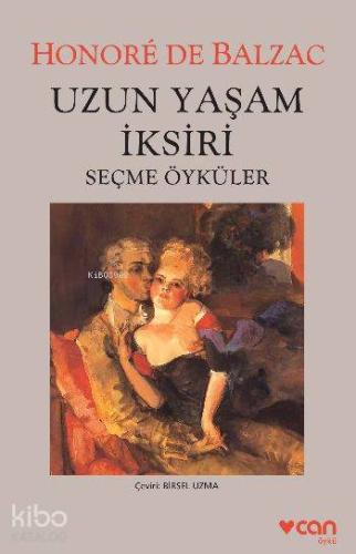 Uzun Yaşam İksiri; Seçme Öyküler Honore De Balzac