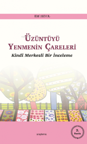 Üzüntüyü Yenmenin Çareleri;Kindî Merkezli Bir İnceleme